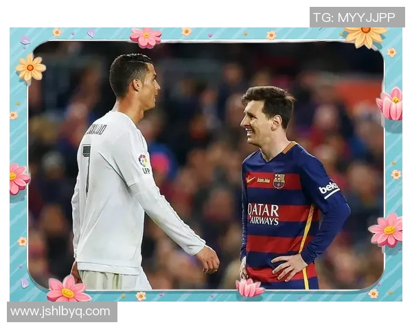 梅西与C罗巅峰对决 谁才是真正的足球之王详细对比解析